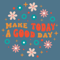 Make today a good day - Heavy Blend Crewneck Sweatshirt Design